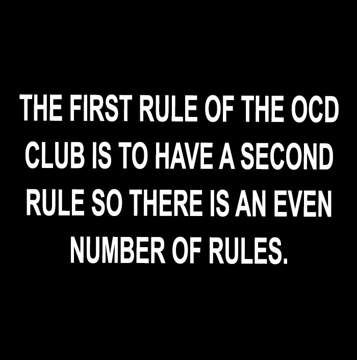 A text-based meme about OCD, a common neurodivergent trait, for neurodivergent brains.