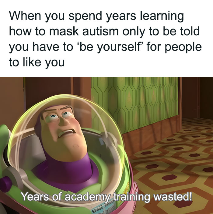 A meme with Buzz Lightyear from Toy Story reacting to masking autism, relatable for a neurodivergent brain.