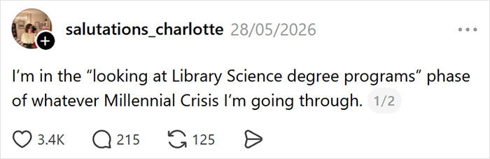 A social media post discussing looking into Library Science degree programs, a common Millennial crisis activity. A social media post discussing looking into Library Science degree programs, a common Millennial crisis activity.