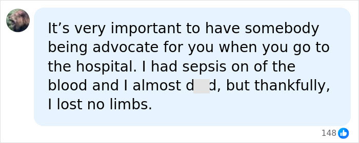 A social media comment emphasizing the importance of patient advocacy in hospitals and mentioning sepsis, after a woman had legs and hands amputated. A social media comment emphasizing the importance of patient advocacy in hospitals and mentioning sepsis, after a woman had legs and hands amputated.