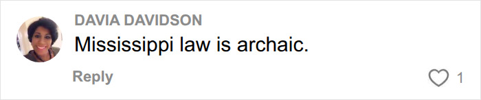 A comment from Davia Davidson, Mississippi law is archaic, relating to a woman discovering her husband is cheating. A comment from Davia Davidson, Mississippi law is archaic, relating to a woman discovering her husband is cheating.