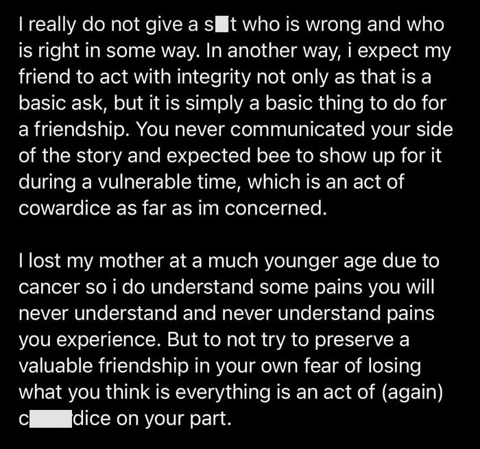 A hurtful message about integrity and an act of cowardice, detailing how a friendship ends. A hurtful message about integrity and an act of cowardice, detailing how a friendship ends.