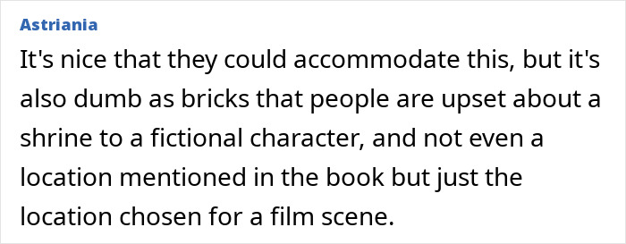 A comment criticizing Harry Potter fans for being upset about a shrine to a fictional character.