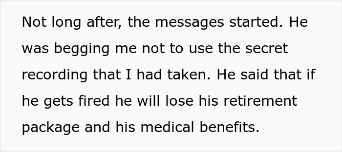 Workplace bully begs against using secret recording, fearing loss of retirement and medical benefits. Workplace bully begs against using secret recording, fearing loss of retirement and medical benefits.