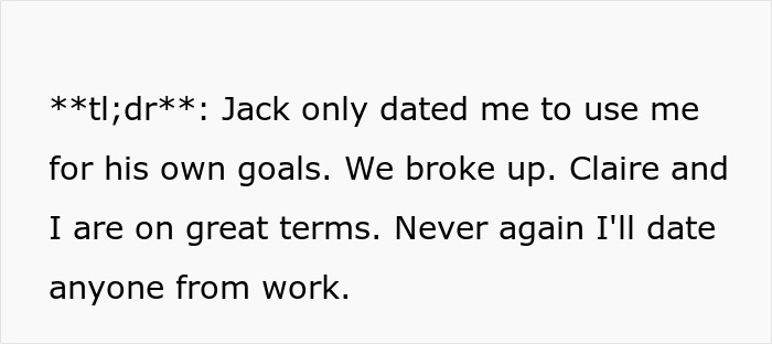 TL;DR: The BF's dark secrets spill out, relationship unravels, individual and kind bestie remain close, no more workplace dating. TL;DR: The BF's dark secrets spill out, relationship unravels, individual and kind bestie remain close, no more workplace dating.