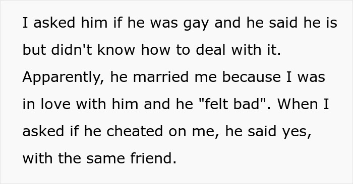 Woman Crushed After Hubby's Friend Reveals He Is Gay, Finds Out He Only Married Her Out Of Pity Woman Crushed After Hubby's Friend Reveals He Is Gay, Finds Out He Only Married Her Out Of Pity