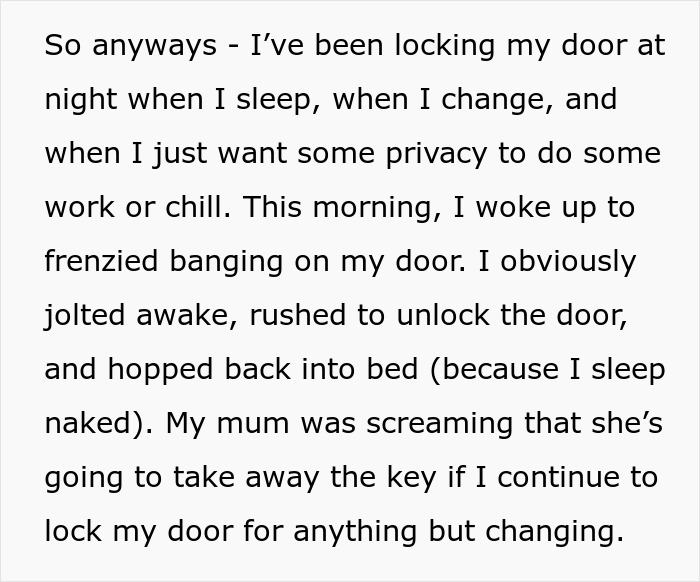 A controlling mom forbids her 22YO daughter from locking the door, threatening to take away her key. A controlling mom forbids her 22YO daughter from locking the door, threatening to take away her key.