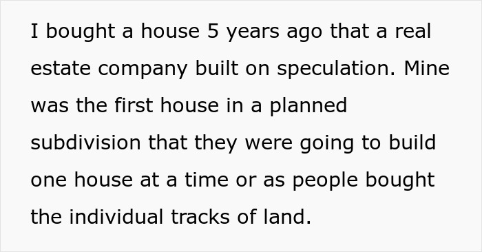 Screenshot of text explaining how the man bought his home and land in a subdivision 5 years ago. Screenshot of text explaining how the man bought his home and land in a subdivision 5 years ago.