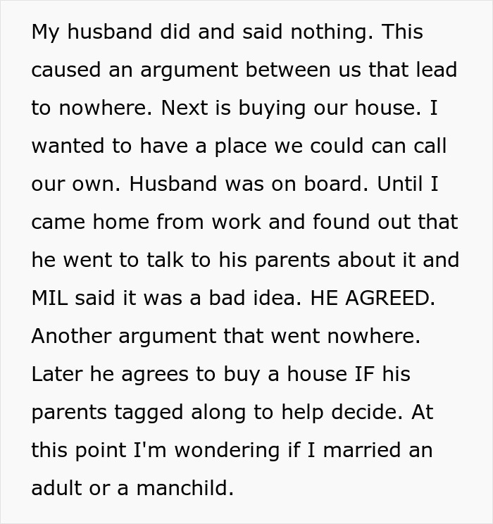 Text explaining how husband lets his mom control their marriage, siding with his mother about buying a house. Text explaining how husband lets his mom control their marriage, siding with his mother about buying a house.