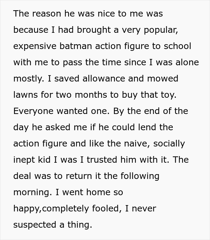 Text detailing how a bully gaslights a kid over a Batman toy, an expensive action figure. Text detailing how a bully gaslights a kid over a Batman toy, an expensive action figure.
