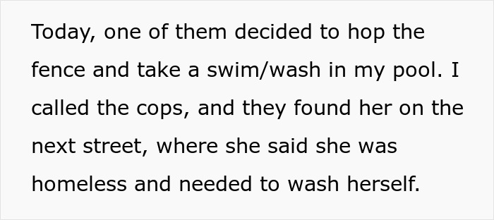Text about a squatter using a neighbor's pool as a bath, and police finding her homeless. Text about a squatter using a neighbor's pool as a bath, and police finding her homeless.