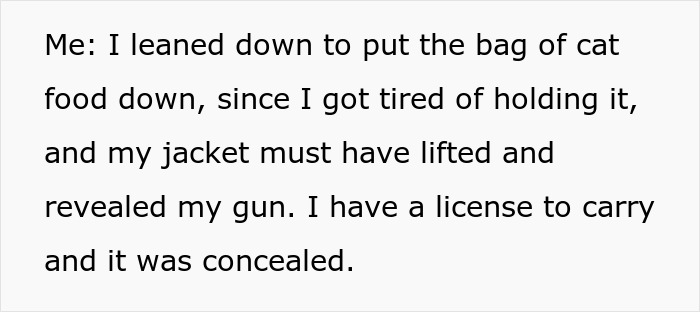A shopper explaining how their concealed weapon was revealed, leading to an accusation of threatening Karen.