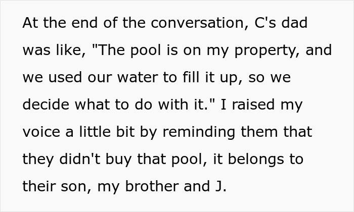A screenshot of text revealing parents claiming ownership of the pool, despite the brother having paid for it. A screenshot of text revealing parents claiming ownership of the pool, despite the brother having paid for it.