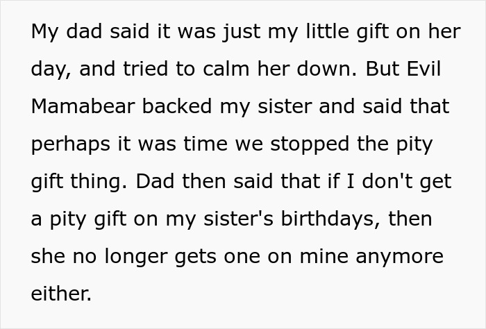 A screenshot of text revealing the enabling mom suggesting an end to the pity gift tradition, impacting the spoiled sister's gifts. A screenshot of text revealing the enabling mom suggesting an end to the pity gift tradition, impacting the spoiled sister's gifts.
