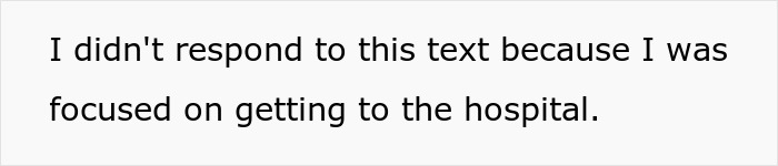 Screenshot of text about a woman's medical emergency, explaining she was focused on getting to the hospital, not responding. Screenshot of text about a woman's medical emergency, explaining she was focused on getting to the hospital, not responding.