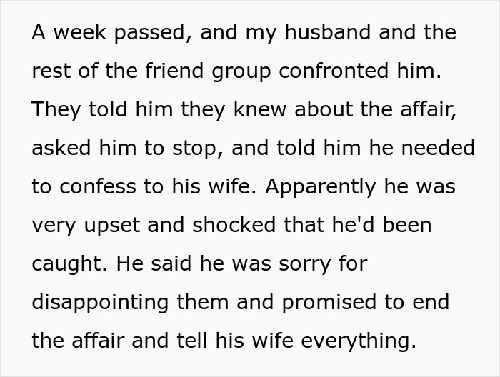 Text detailing how a guy's affair was confronted by his friend group, leading him to confess. Text detailing how a guy's affair was confronted by his friend group, leading him to confess.