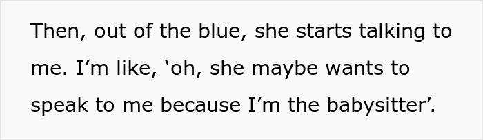 The babysitter recognizes the aunt talking to her, understanding her role.