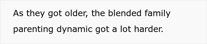Text snippet: As kids got older, the blended family parenting dynamic got harder, affecting the mom's funding of his kids and her own children. Text snippet: As kids got older, the blended family parenting dynamic got harder, affecting the mom's funding of his kids and her own children.