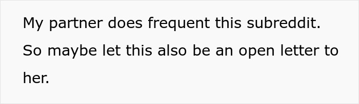 Screenshot of text: My partner does frequent this subreddit. So maybe let this also be an open letter to her. Guy mourning his marriage.