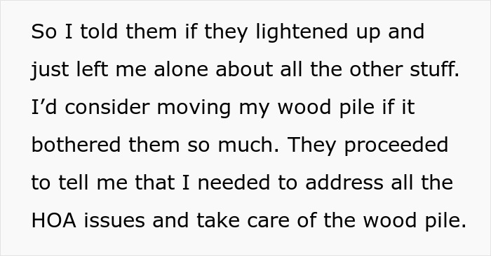 Text explaining a homeowner's interaction with neighbors about a wood pile, free of HOA rules Text explaining a homeowner's interaction with neighbors about a wood pile, free of HOA rules