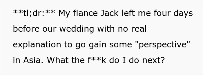 Man Leaves Fiancée Days Before Wedding With A One-Way Ticket And Barely Any Explanation Man Leaves Fiancée Days Before Wedding With A One-Way Ticket And Barely Any Explanation