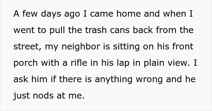 Text detailing a neighbor's threatening behavior, sitting on a porch with a rifle.