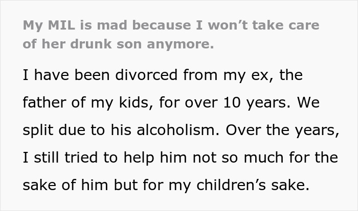 Entitled MIL Refuses To Take In Her Drunk Son, Blames His Ex-Wife For Finally Quitting The Role Entitled MIL Refuses To Take In Her Drunk Son, Blames His Ex-Wife For Finally Quitting The Role