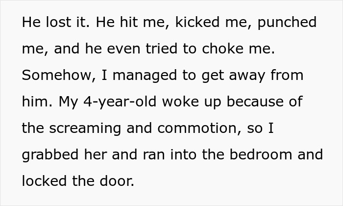 Husband physically assaults wife after miscommunication, while a child wakes up to the commotion. Wife secures child in bedroom.