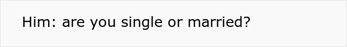 A coworker's text message asks: Him: are you single or married?, after getting her number for tech help.