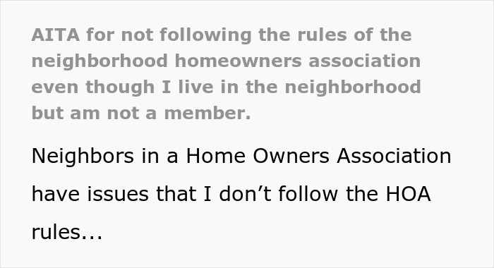 Screenshot of text regarding a man and his neighbors, who are concerned he does not follow HOA rules. Screenshot of text regarding a man and his neighbors, who are concerned he does not follow HOA rules.