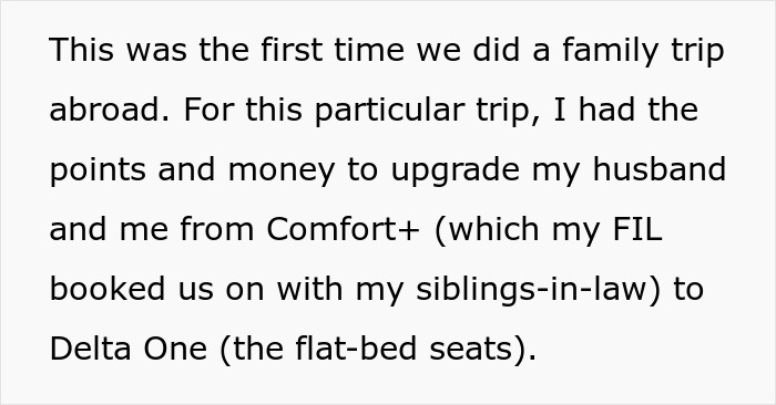 A woman upgrades her and hubby's flight tickets to Delta One for a family trip, causing a stir with MIL and SIL. A woman upgrades her and hubby's flight tickets to Delta One for a family trip, causing a stir with MIL and SIL.