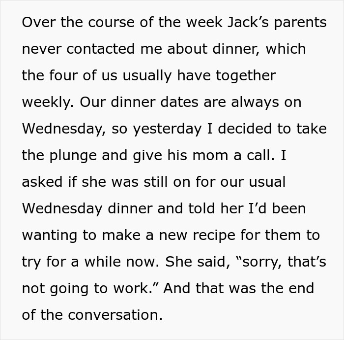 A woman uncovers her boyfriend's family's cruel plan, detailing their refusal for a usual dinner date. A woman uncovers her boyfriend's family's cruel plan, detailing their refusal for a usual dinner date.