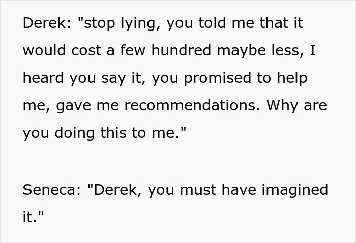 Text showing dialogue where the bully, who gaslighted a kid, is told he imagined the help offered. Text showing dialogue where the bully, who gaslighted a kid, is told he imagined the help offered.