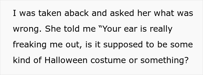 Text detailing a mom mistaking a medical worker's prosthetic ear for a Halloween costume and demanding its removal. Text detailing a mom mistaking a medical worker's prosthetic ear for a Halloween costume and demanding its removal.