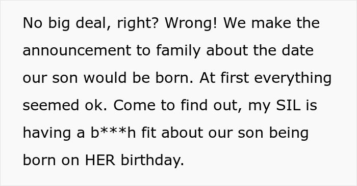 Text outlining the announcement of the son's birth date caused the spoiled SIL to have a fit about her birthday. Text outlining the announcement of the son's birth date caused the spoiled SIL to have a fit about her birthday.