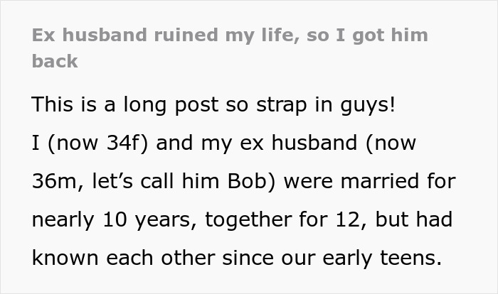 Screenshot of text detailing how a woman's jobless ex-husband ruined her life, leading to her petty revenge. Screenshot of text detailing how a woman's jobless ex-husband ruined her life, leading to her petty revenge.