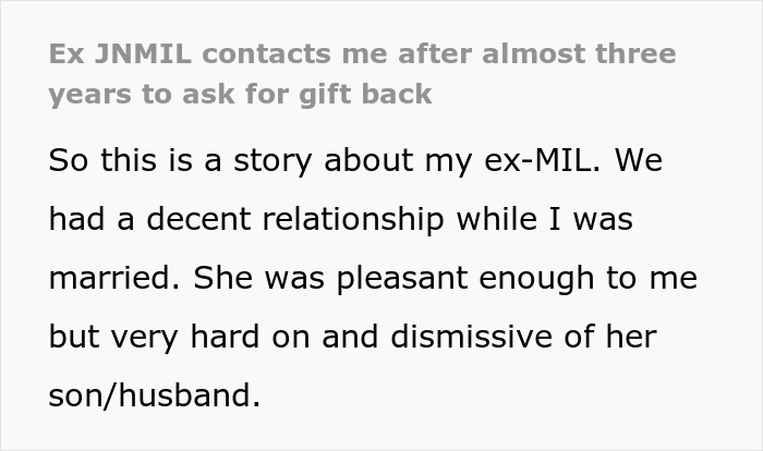 Text explaining the ex-MIL wants a gift back from the ex-DIL, three years later. Text explaining the ex-MIL wants a gift back from the ex-DIL, three years later.