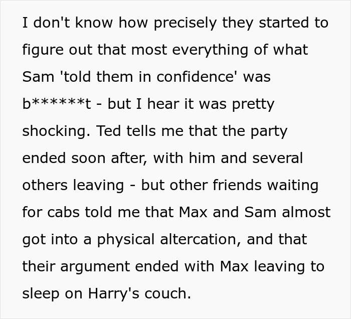 Text detailing Max and Sam's physical altercation, friends leaving after discovering Sam was playing friends. Text detailing Max and Sam's physical altercation, friends leaving after discovering Sam was playing friends.