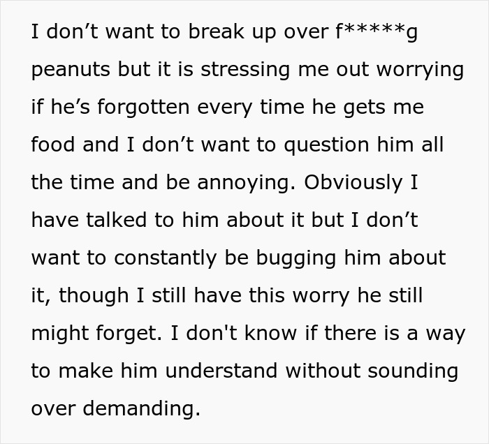 A woman is annoyed that her boyfriend keeps forgetting about her allergy and worries about constantly reminding him. A woman is annoyed that her boyfriend keeps forgetting about her allergy and worries about constantly reminding him.