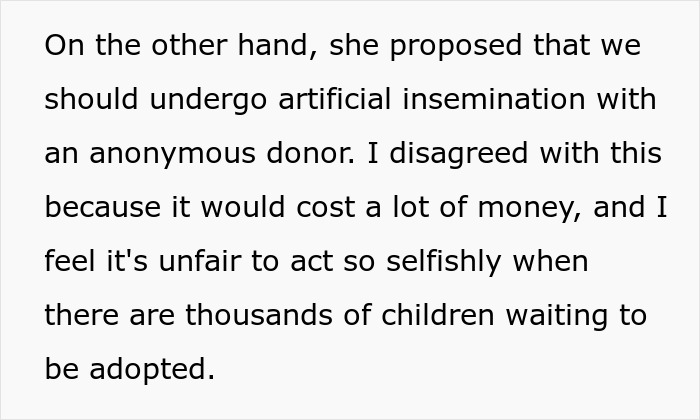 A man questioning marriage when trying to conceive, wife suggests artificial insemination, he prefers adoption due to costs and children waiting.