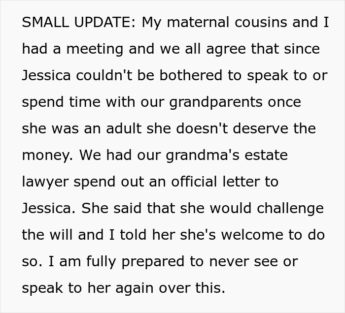 An update about the sister's inheritance, where the brother's maternal cousins agree she doesn't deserve the money. An update about the sister's inheritance, where the brother's maternal cousins agree she doesn't deserve the money.