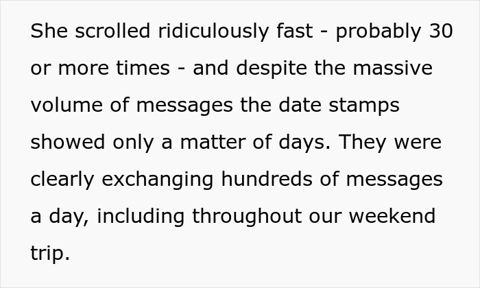 Text describing fast scrolling through wife's secret conversations, highlighting the volume of messages exchanged with another guy. Text describing fast scrolling through wife's secret conversations, highlighting the volume of messages exchanged with another guy.