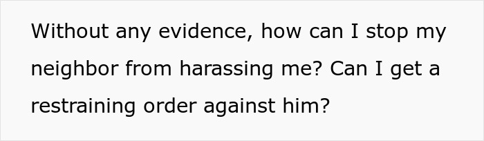 An excerpt about a guy creeped out by his new neighbor's eerie behavior, asking about stopping harassment and getting a restraining order.