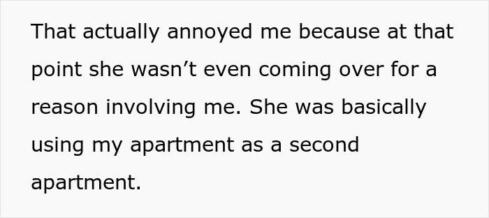 Text snippet: sister turns brother's home into personal lounge, using his apartment as a second apartment. Text snippet: sister turns brother's home into personal lounge, using his apartment as a second apartment.