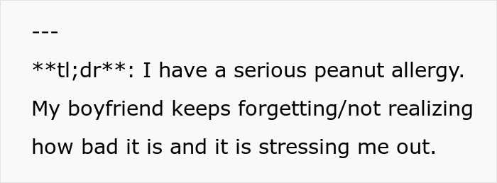 A summary of a woman's stress about her boyfriend forgetting her serious peanut allergy, and not realizing its severity. A summary of a woman's stress about her boyfriend forgetting her serious peanut allergy, and not realizing its severity.