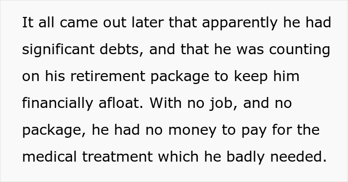 Workplace bully's debts revealed after he stole credit for work, lost job and retirement package, unable to pay for medical treatment. Workplace bully's debts revealed after he stole credit for work, lost job and retirement package, unable to pay for medical treatment.