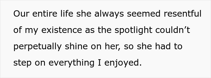Text snippet describing a resentful toxic sis who stepped on everything I enjoyed. Text snippet describing a resentful toxic sis who stepped on everything I enjoyed.