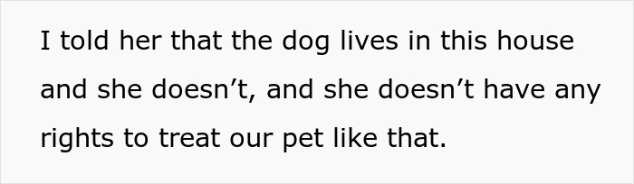 Text stating the dog lives there, MIL doesn't, and has no right to treat their pet like that, highlighting demanding MIL behavior. Text stating the dog lives there, MIL doesn't, and has no right to treat their pet like that, highlighting demanding MIL behavior.