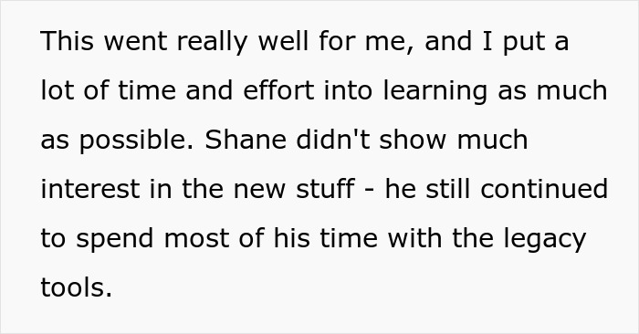 A white background with black text detailing effort put into learning new software while Shane avoids it, highlighting workplace bullying. A white background with black text detailing effort put into learning new software while Shane avoids it, highlighting workplace bullying.