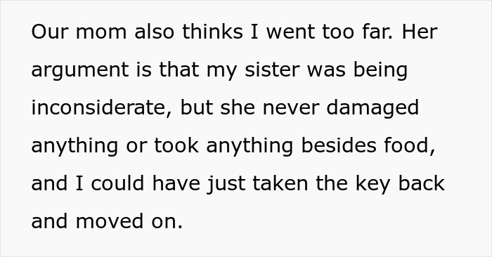 A screenshot showing text about their mom's opinion that the bro went too far changing home locks. A screenshot showing text about their mom's opinion that the bro went too far changing home locks.